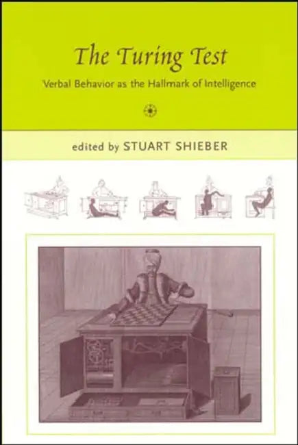 The Turing Test: Verbal Behavior as the Hallmark of Intelligence by Stuart M. Shieber