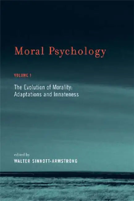 Moral Psychology, Volume 1: The Evolution of Morality: Adaptations and Innateness by Walter Sinnott-Armstrong, Christian B. Miller