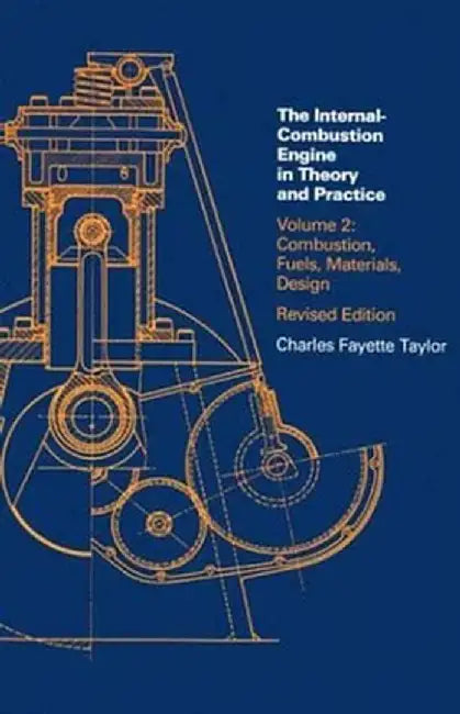 Internal Combustion Engine in Theory and Practice, Second Edition, Revised, Volume 2: Combustion, Fuels, Materials, Design by Charles Fayette Taylor