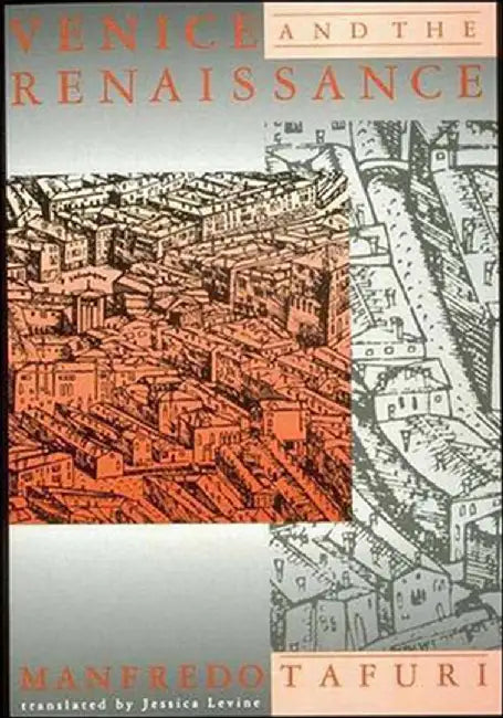 Venice and the Renaissance by Manfredo Tafuri