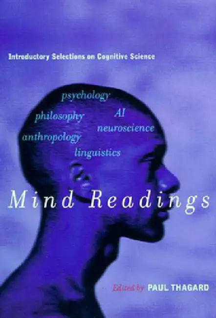 Mind Readings: Introductory Selections on Cognitive Science by Paul Thagard