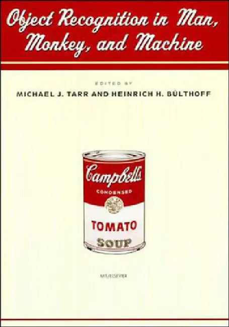 Object Recognition in Man, Monkey, and Machine by Michael J. Tarr, Heinrich H. Bulthoff