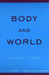 Body and World by Samuel Todes, Hubert L. Dreyfus, Piotr Hoffman