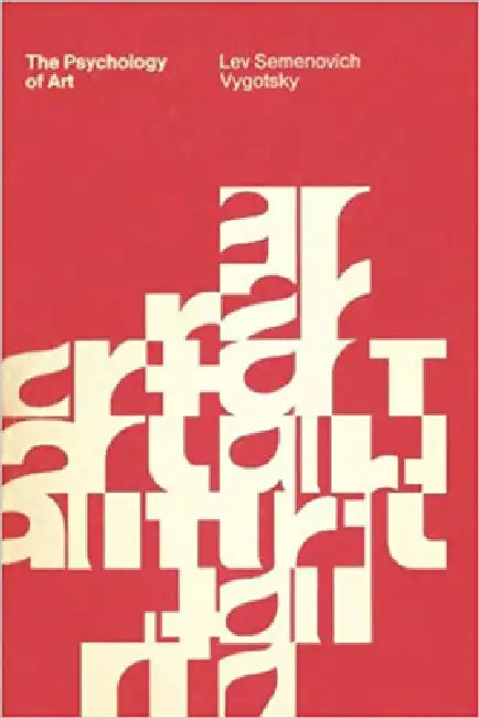 The Psychology of Art by Lev S. Vygotsky, A. N. Leontiev