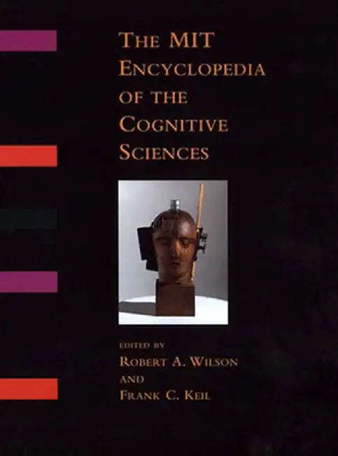 The MIT Encyclopedia of the Cognitive Sciences (MITECS) by Robert A. Wilson