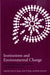 Institutions and Environmental Change: Principal Findings, Applications, and Research Frontiers by Oran R. Young, Leslie A. King, Heike Schroeder