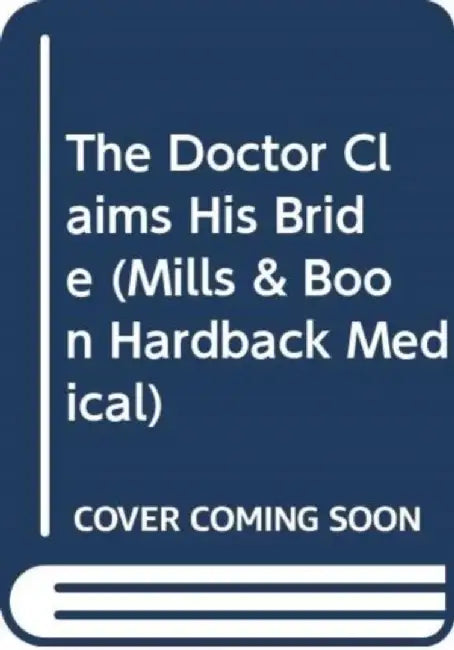 The Doctor Claims His Bride by Fiona Lowe
