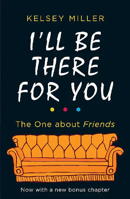 I'll Be There For You by Kelsey Miller