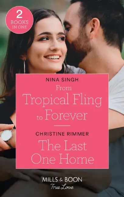 From Tropical Fling To Forever / The Last One Home by Nina Singh