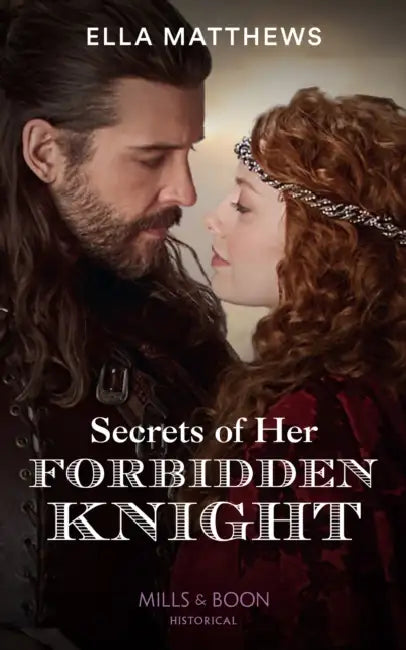 Secrets Of Her Forbidden Knight by Ella Matthews