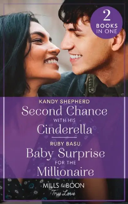 Second Chance With His Cinderella / Baby Surprise For The Millionaire by Kandy Shepherd