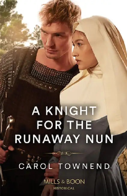 A Knight For The Runaway Nun by Carol Townend