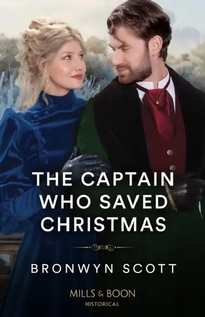The Captain Who Saved Christmas by Bronwyn Scott