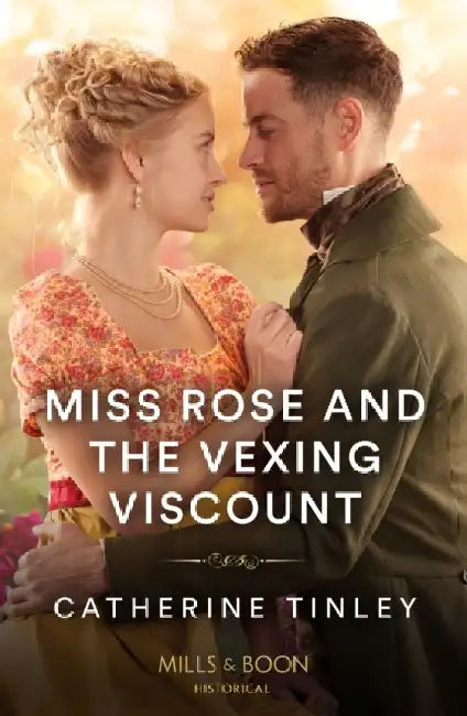 Miss Rose And The Vexing Viscount by Catherine Tinley