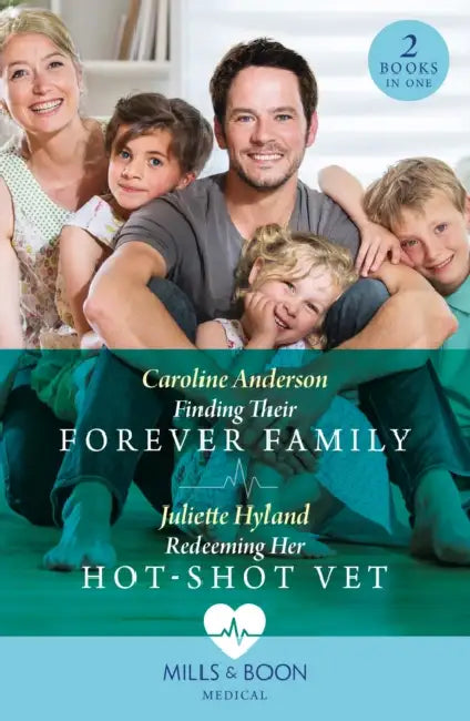 Finding Their Forever Family / Redeeming Her Hot-Shot Vet: Finding Their Forever Family / Redeeming Her Hot-Shot Vet by Caroline; Hyland, Juliette Anderson
