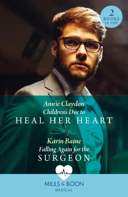 Children's Doc To Heal Her Heart / Falling Again For The Surgeon: Children's DOC to Heal Her Heart / Falling Again for the Surgeon by Michael J. (University of Waterloo, Ontario, Canada) Best