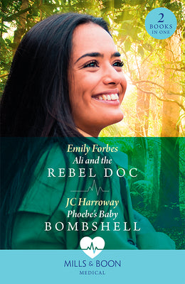 Ali And The Rebel Doc / Phoebe's Baby Bombshell by Emily Forbes