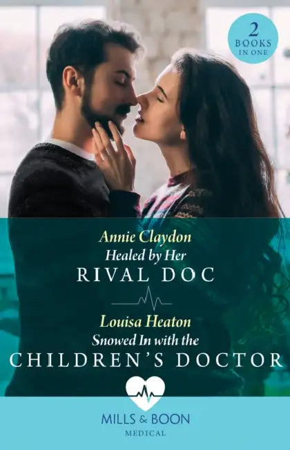 Healed By Her Rival Doc / Snowed In With The Children's Doctor – 2 Books in 1 by David R. Bellhouse
