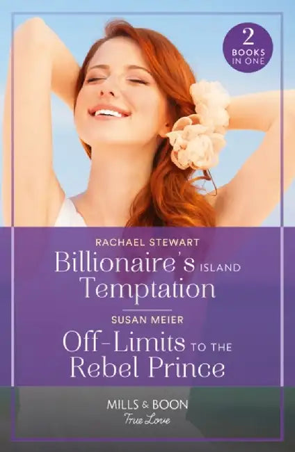 Billionaire's Island Temptation / Off-Limits To The Rebel Prince by Rachael Stewart
