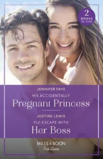 His Accidentally Pregnant Princess / Fiji Escape With Her Boss: His Accidentally Pregnant Princess (Princesses of Rydiania) / Fiji Escape with Her Boss by Felicity Hwee-Hwa Chan
