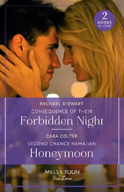 Consequence Of Their Forbidden Night / Second Chance Hawaiian Honeymoon: Consequence of Their Forbidden Night / Second Chance Hawaiian Honeymoon by Rachael Stewart