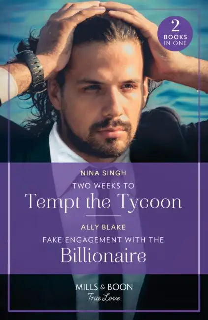 Two Weeks To Tempt The Tycoon / Fake Engagement With The Billionaire: Two Weeks to Tempt the Tycoon / Fake Engagement with the Billionaire (Billion-Dollar Bachelors) by Petter Gottschalk