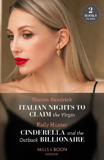Italian Nights To Claim The Virgin / Cinderella And The Outback Billionaire: Italian Nights to Claim the Virgin / Cinderella and the Outback Billionaire (Billionaires of the Outback) by Sharon Kendrick