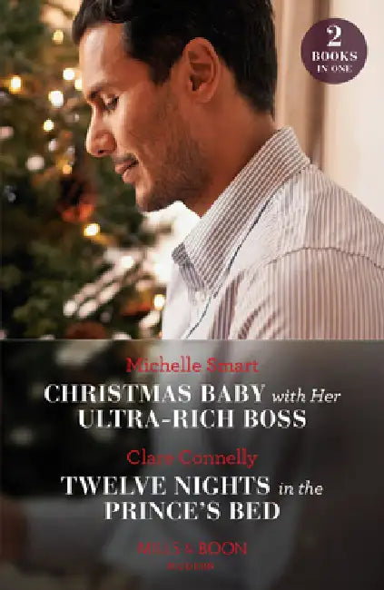 Christmas Baby With Her Ultra-Rich Boss / Twelve Nights In The Prince's Bed: Christmas Baby with Her Ultra-Rich Boss / Twelve Nights in the Prince's Bed by Lunbo Duan