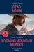 Dead Again / Wyoming Mountain Murder: Dead Again (Defenders of Battle Mountain) / Wyoming Mountain Murder (Cowboy State Lawmen) by Dawood Hamzah