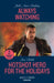 Always Watching / Hotshot Hero For The Holidays: Always Watching (Beaumont Brothers Justice) / Hotshot Hero for the Holidays (Hotshot Heroes) by Julie Anne Lindsey
