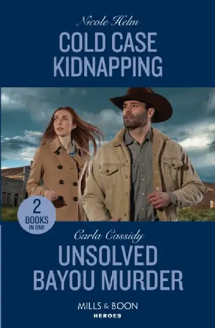 Cold Case Kidnapping / Unsolved Bayou Murder: Cold Case Kidnapping (Hudson Sibling Solutions) / Unsolved Bayou Murder (the Swamp Slayings) by Nicole Helm