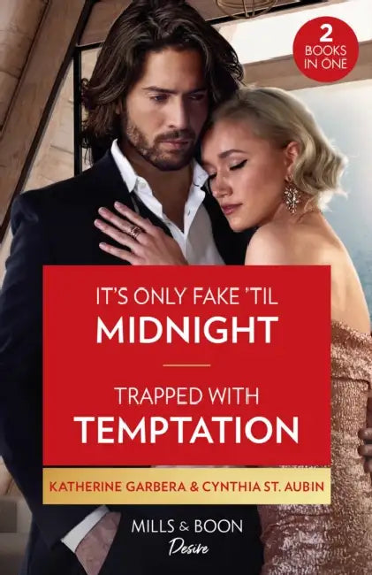 It's Only Fake 'Til Midnight / Trapped With Temptation: It's Only Fake 'Til Midnight (the Gilbert Curse) / Trapped with Temptation (the Renaud Brothers) by S. E. Rayner