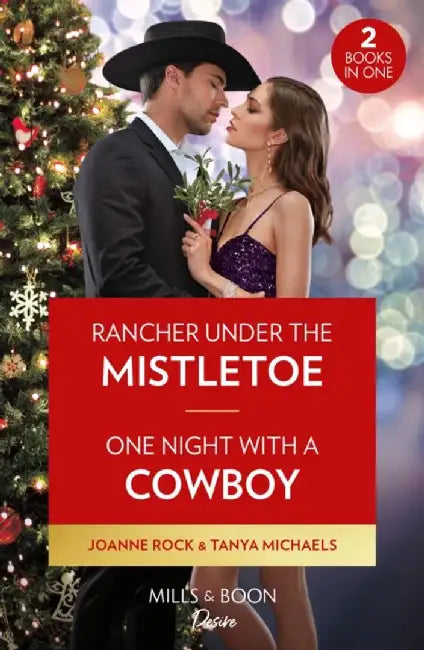 Rancher Under The Mistletoe / One Night With A Cowboy by Joanne Rock