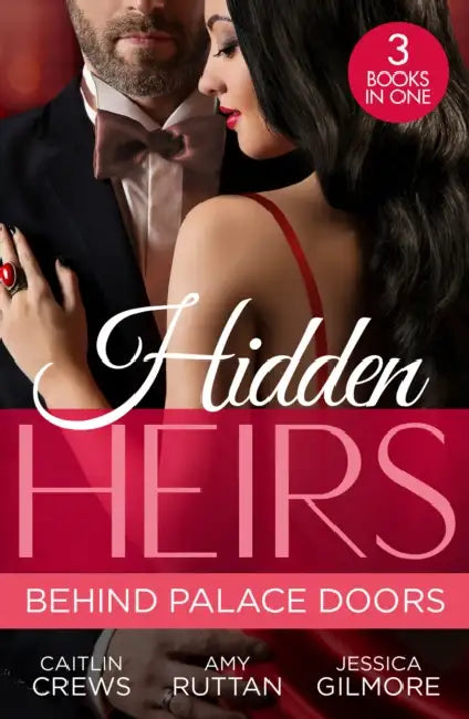 Hidden Heirs: Behind Palace Doors: The Prince's Nine-Month Scandal (Scandalous Royal Brides) / His Pregnant Royal Bride / Bound by the Prince's Baby by J. H. Gelernter