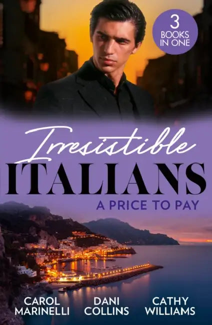 Irresistible Italians: A Price To Pay: Di Sione's Innocent Conquest (the Billionaire's Legacy) / Bought by Her Italian Boss / the Truth Behind His Touch by Eric Carle