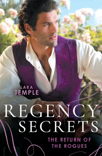 Regency Secrets: The Return Of The Rogues: The Return of the Disappearing Duke (the Return of the Rogues) / a Match for the Rebellious Earl by Jia Sung