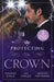 Protecting The Crown: To Kiss a King (Kings of California) / Royal Rescue / Claiming the Royal Innocent by Peter J Hughes