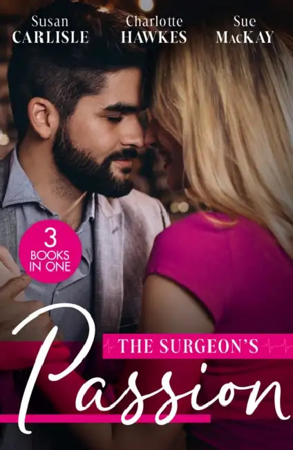 The Surgeon's Passion: The Brooding Surgeon's Baby Bombshell / the Surgeon's One-Night Baby / Redeeming Her Brooding Surgeon by William Rabkin