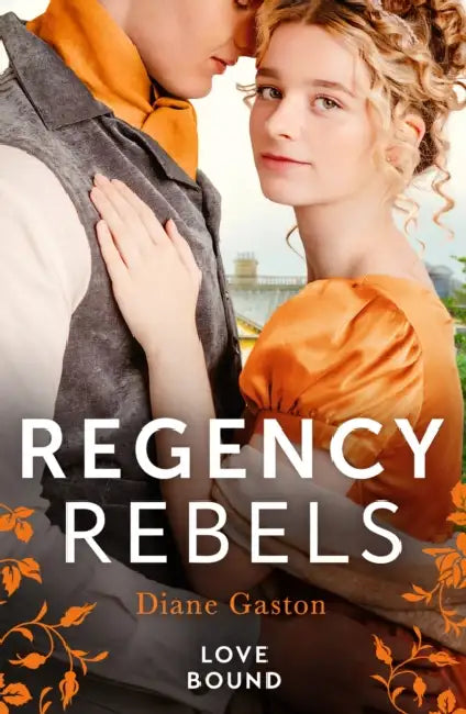 Regency Rebels: Love Bound: Bound by Duty / Bound by One Scandalous Night by Duncan (University of Leeds, UK) Sheehan