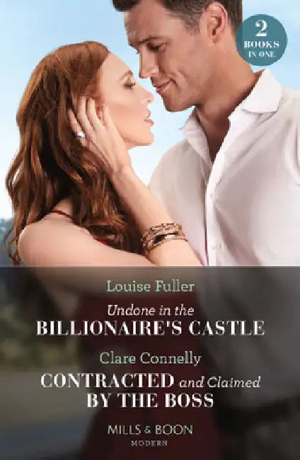 Undone In The Billionaire's Castle / Contracted And Claimed By The Boss by Louise Fuller