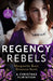 Regency Rebels: A Christmas Flirtation: The Captain's Christmas Proposal / Unwrapping His Festive Temptation by Will Hong