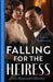 The Historical Collection: Falling For The Heiress: Marriage or Ruin for the Heiress (the Osterlund Saga) / the Heiress and the Baby Boom by Barry Timms