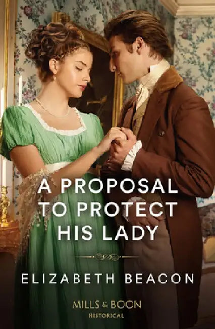 A Proposal To Protect His Lady by Elizabeth Beacon