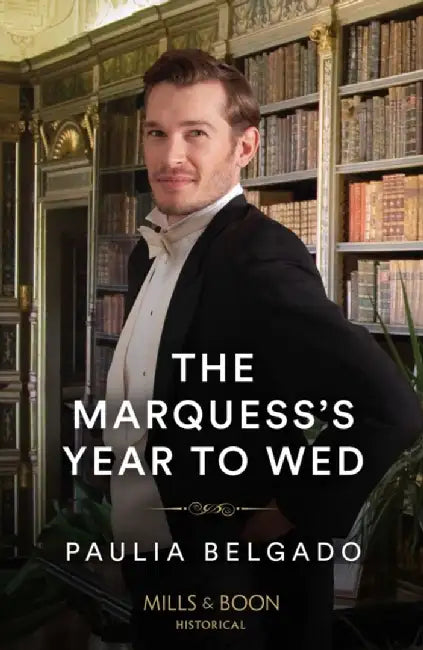 The Marquess's Year To Wed by Paulia Belgado