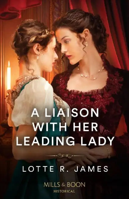 A Liaison With Her Leading Lady by Lotte R. James