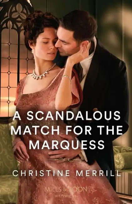 A Scandalous Match For The Marquess by Christine Merrill