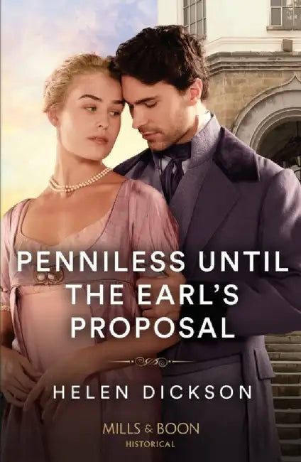 Penniless Until The Earl's Proposal by Helen Dickson