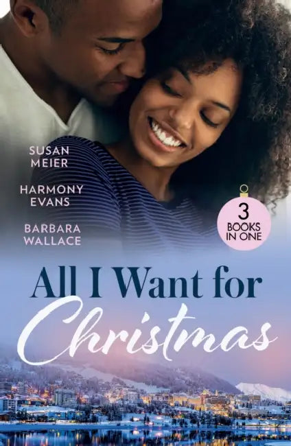 All I Want For Christmas: Cinderella's Billion-Dollar Christmas (the Missing Manhattan Heirs) / Winning Her Holiday Love / Christmas with Her Millionaire Boss by Bradley Fowler