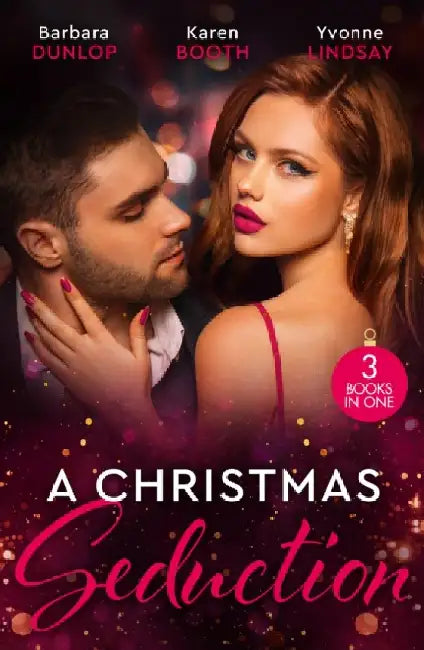 A Christmas Seduction: Twelve Nights of Temptation (Whiskey Bay Brides) / a Christmas Rendezvous / the Christmas Baby Bonus by Alexandra Heard