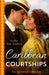 The Historical Collection: Caribbean Courtships: Compromised into a Scandalous Marriage / Alliance with His Stolen Heiress by Ethan Cowan